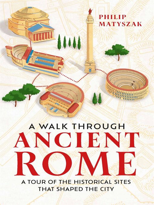 Title details for A Walk Through Ancient Rome by Philip Matyszak - Available